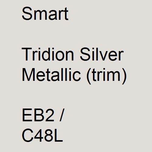 Smart, Tridion Silver Metallic (trim), EB2 / C48L.